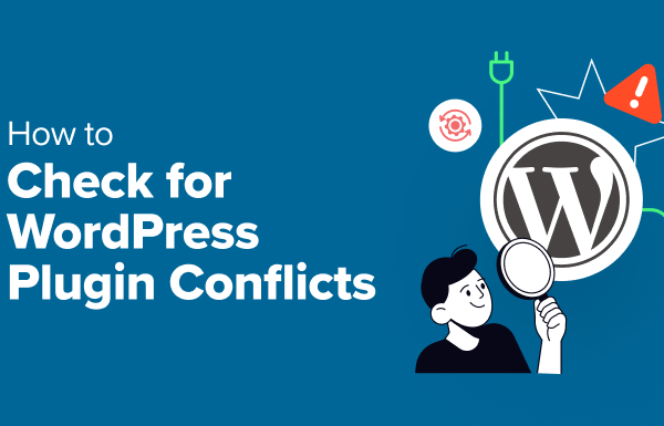 How to Check for WordPress Plugin Conflicts (2 Methods)