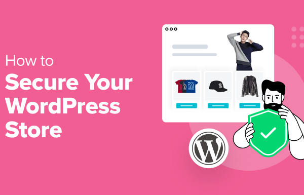 Ecommerce Security Tips: How to Secure Your WordPress Store