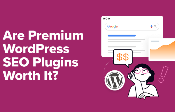 Are Premium WordPress SEO Plugins Worth It? (+ How to Choose)