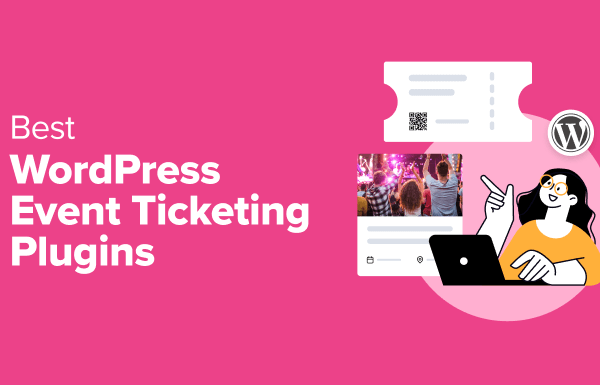 7 Best WordPress Event Ticketing Plugins for 2024 (Tested)