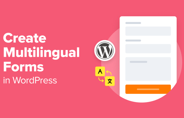 How to Create Multilingual Forms in WordPress (2 Methods)