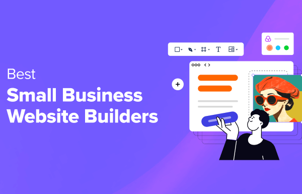 7 Best Small Business Website Builders (Tested & Compared)