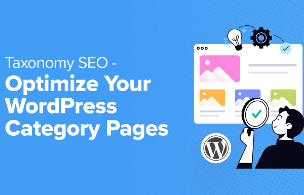 Taxonomy SEO – How to Optimize Your WordPress Category Pages