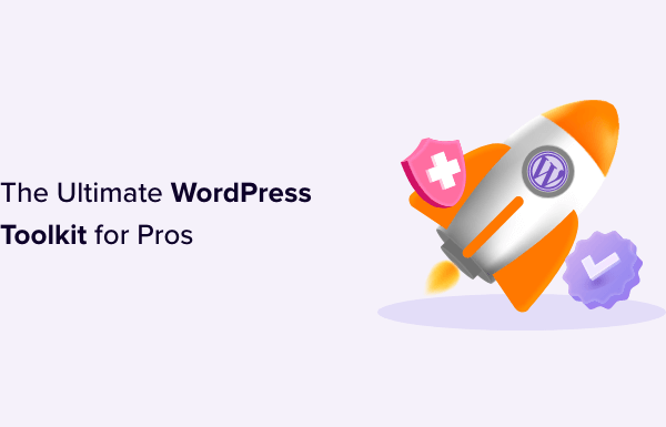 The Ultimate WordPress Toolkit for Pros (59+ Must-Have Tools)