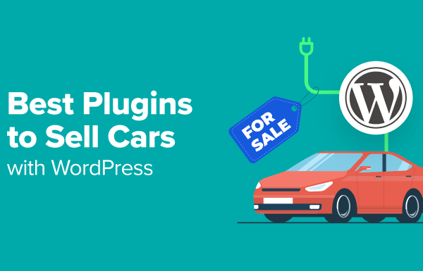 6 Best Plugins to Sell Cars with WordPress (Expert Picks)