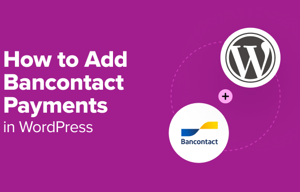 How to Add Bancontact Payments in WordPress (Step by Step)