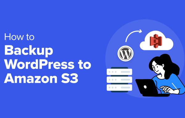 How to Backup WordPress to Amazon S3 (Free + Paid Methods)