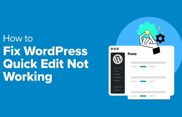 WordPress Quick Edit Not Working? Here’s How to Fix It in No Time