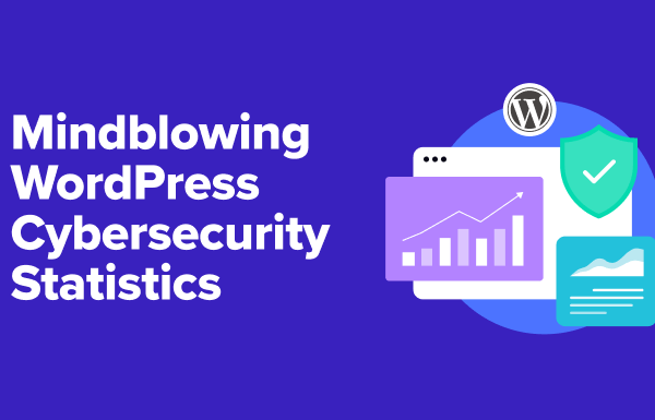 75+ Mindblowing WordPress Cybersecurity Statistics for 2025