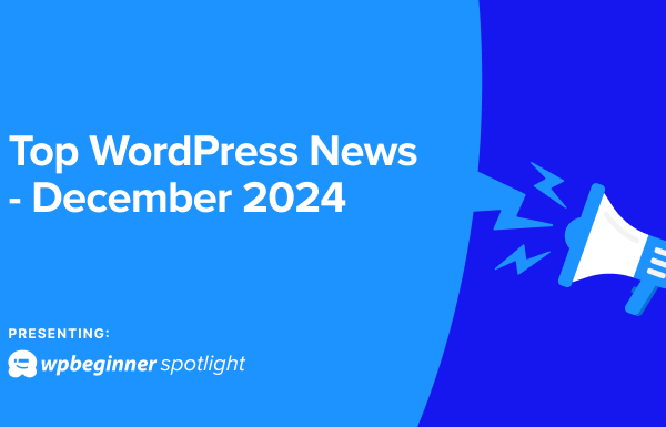 WPBeginner Spotlight 07: State of the Word Recap, Major Acquisitions + WordPress Updates